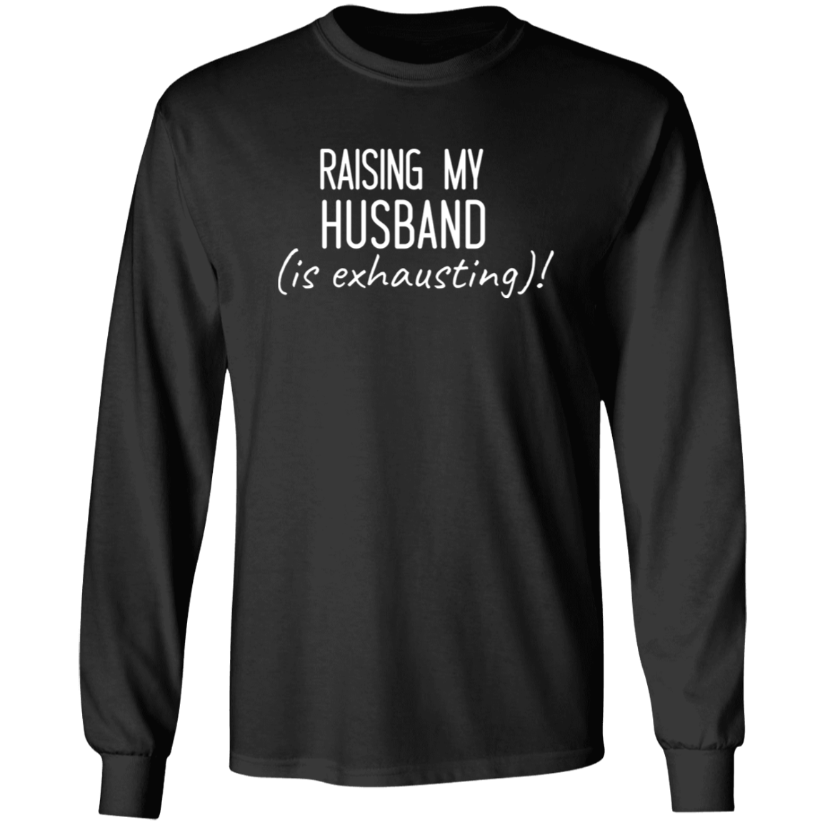 To Wife "Raising My Husband" Ultra Cotton T-Shirt