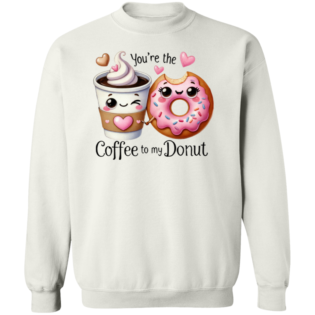 Funny Valentine "Coffee to my Donut" Pullover Sweatshirt