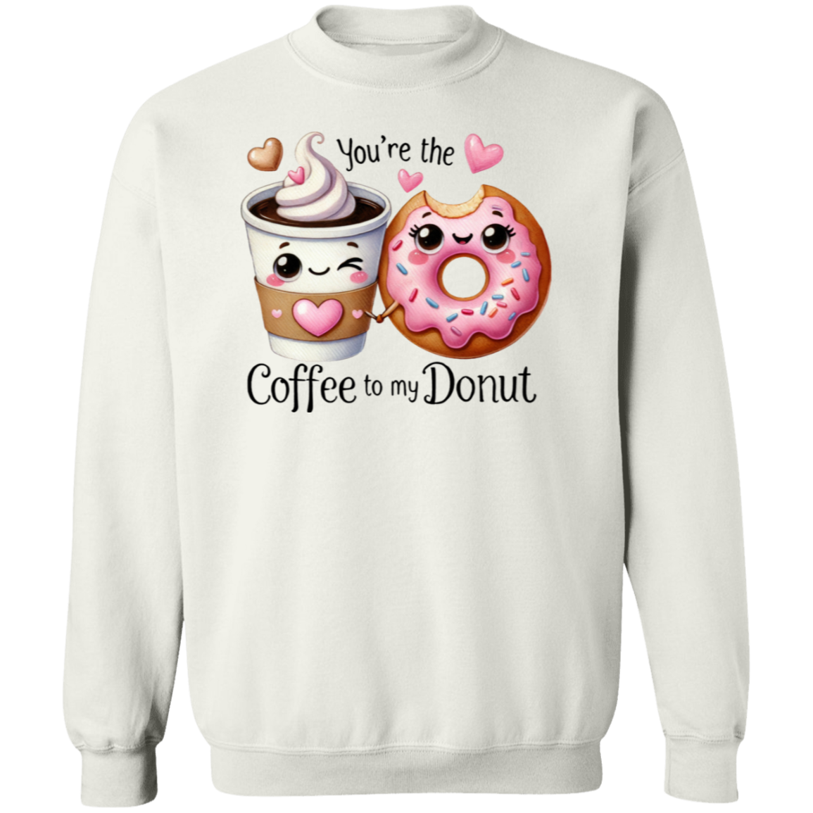 Funny Valentine "Coffee to my Donut" Pullover Sweatshirt