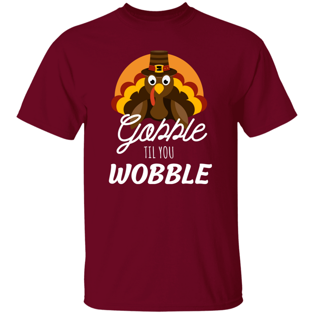 Funny "Gobble til You Wobble" for Thanksgiving T-Shirt
