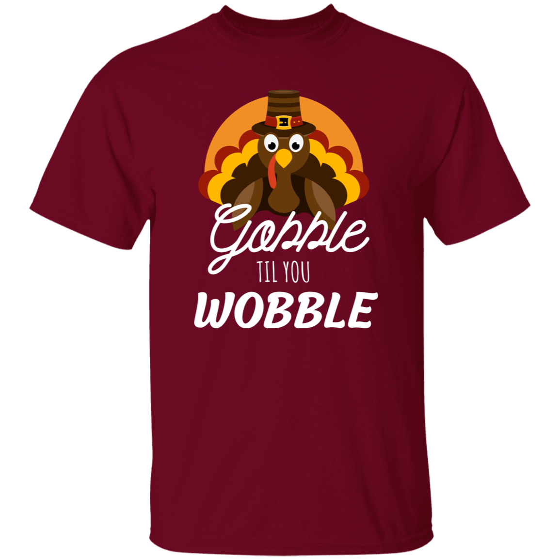 Funny "Gobble til You Wobble" for Thanksgiving T-Shirt