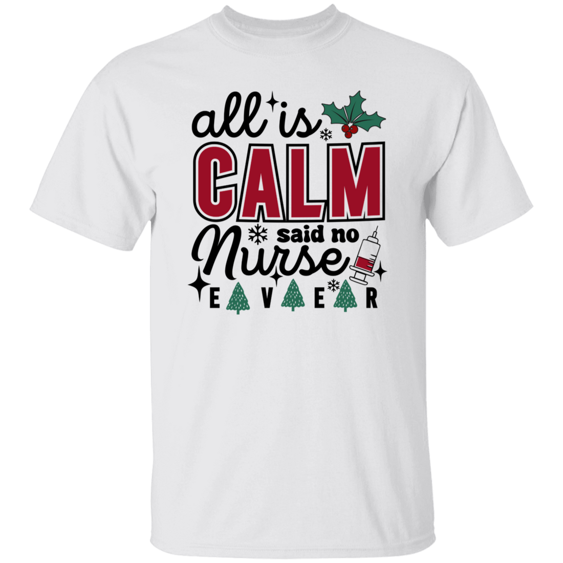 Funny Christmas "All is calm Nurse" T- Shirt!