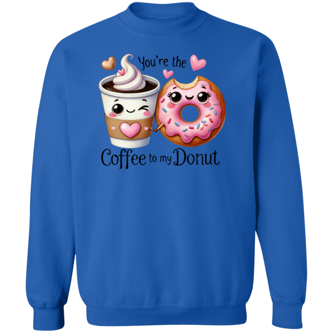 Funny Valentine "Coffee to my Donut" Pullover Sweatshirt