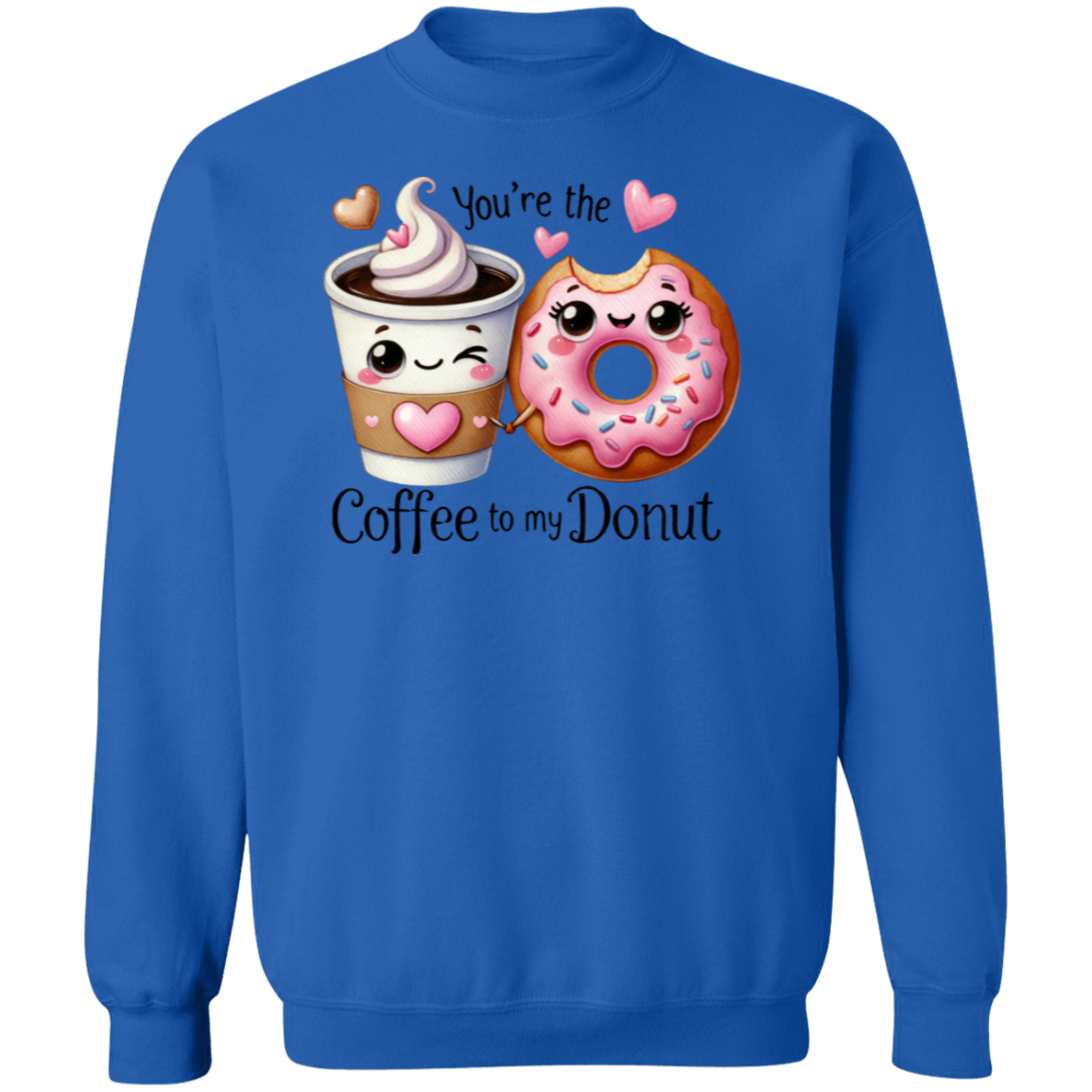 Funny Valentine "Coffee to my Donut" Pullover Sweatshirt