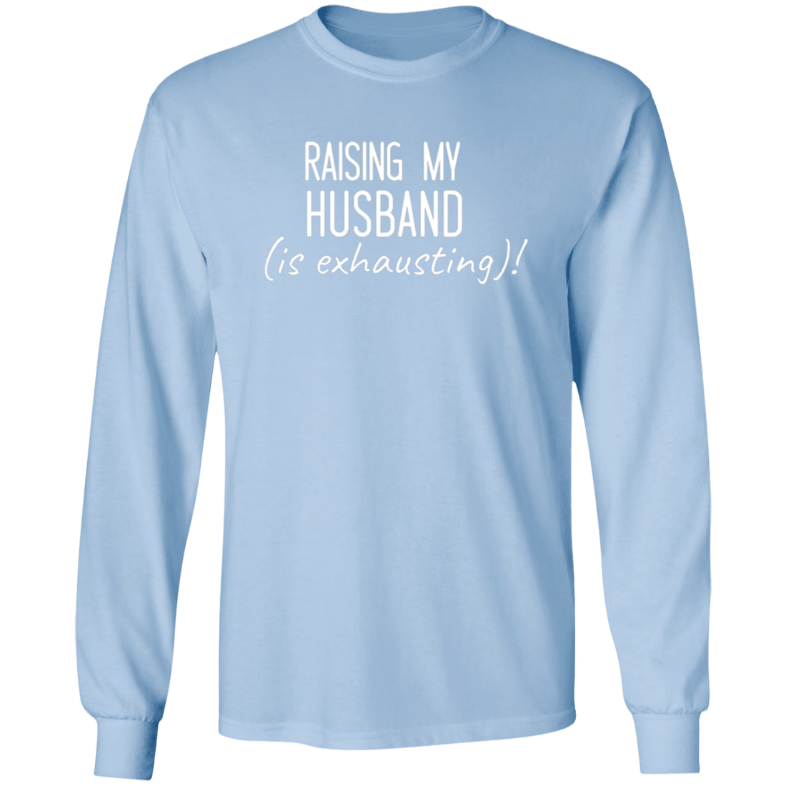 To Wife "Raising My Husband" Ultra Cotton T-Shirt
