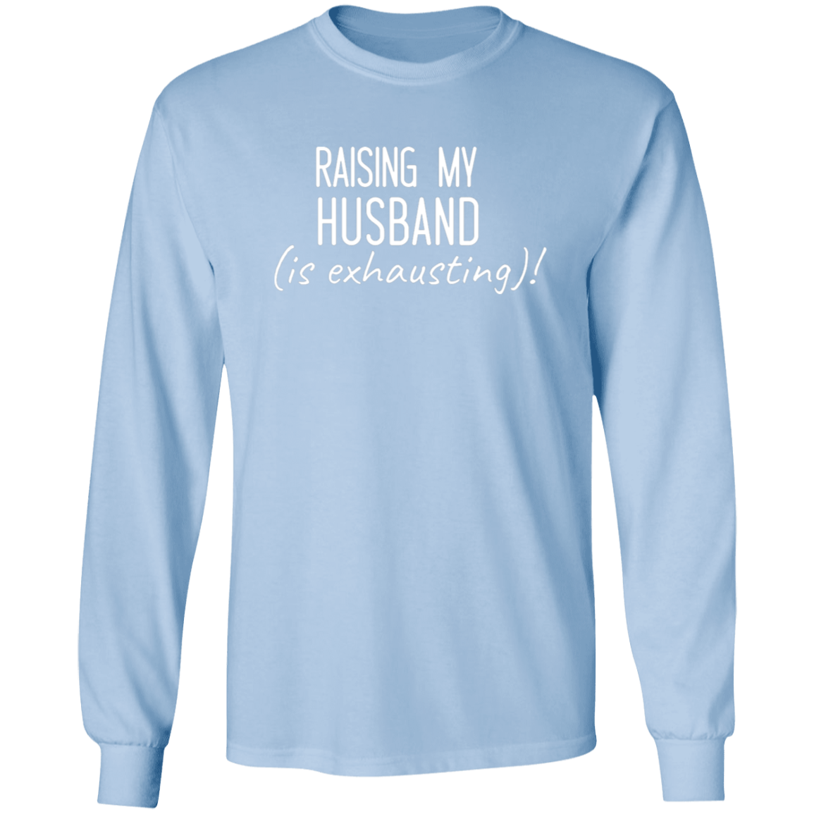 To Wife "Raising My Husband" Ultra Cotton T-Shirt