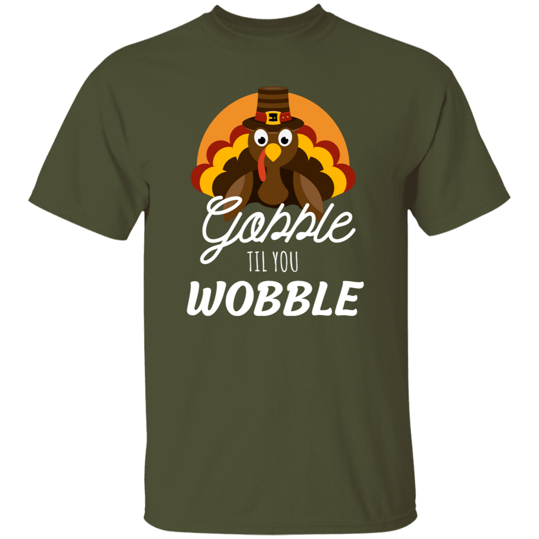 Funny "Gobble til You Wobble" for Thanksgiving T-Shirt