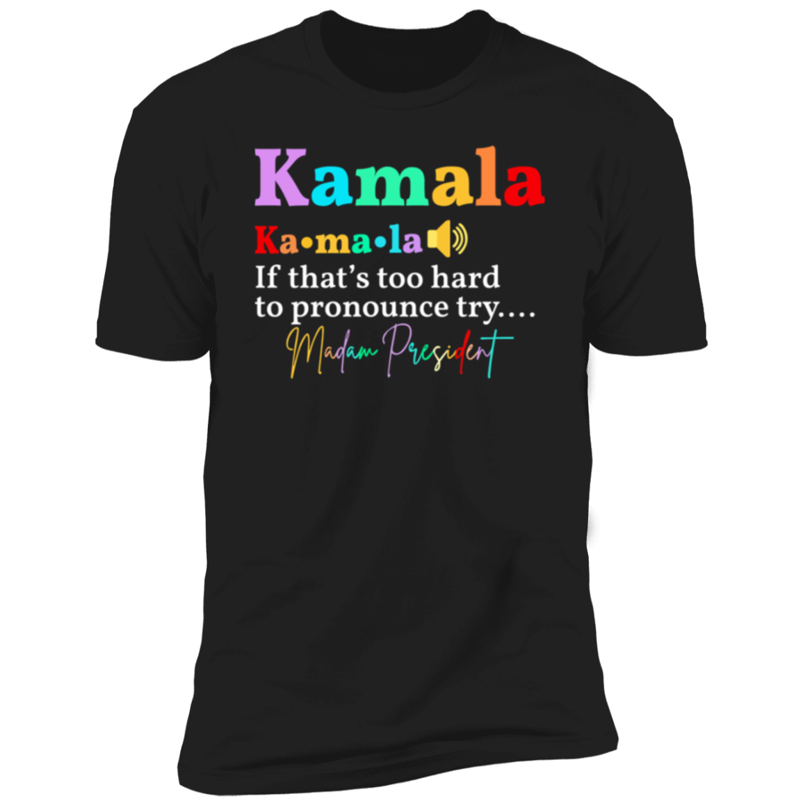 Pronounce her name "Kamala" T-Shirt | Hoodie!