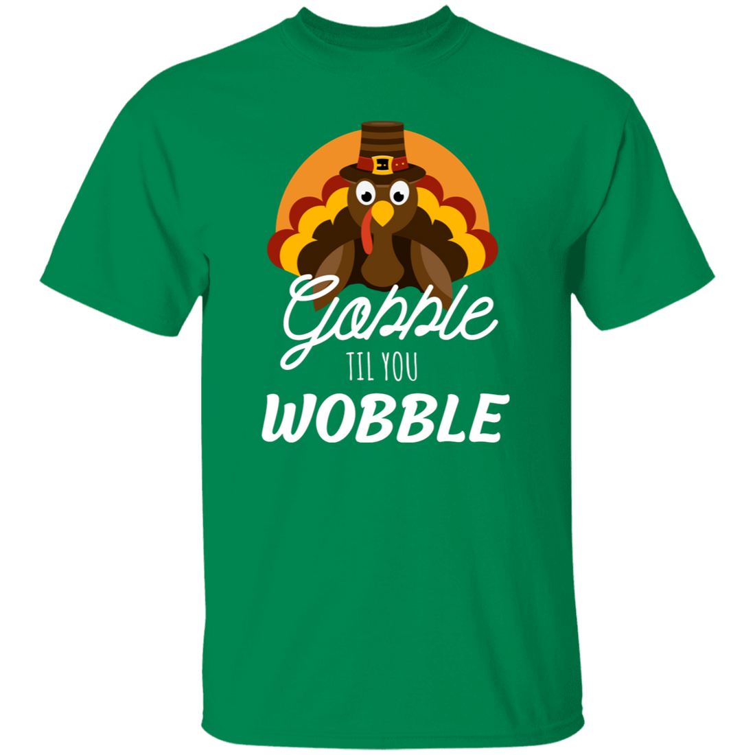 Funny "Gobble til You Wobble" for Thanksgiving T-Shirt