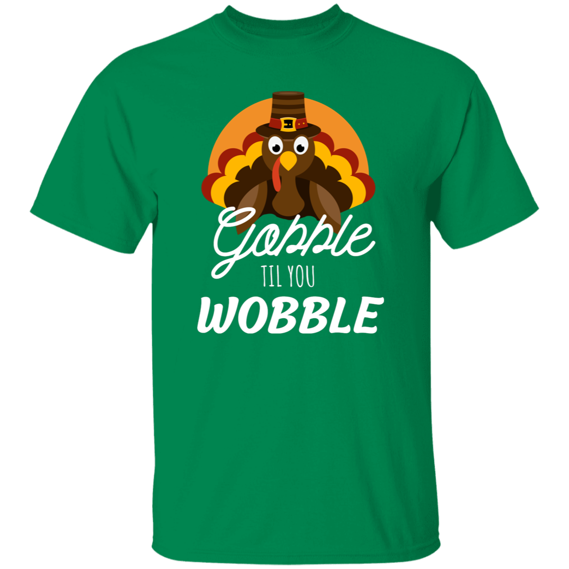 Funny "Gobble til You Wobble" for Thanksgiving T-Shirt