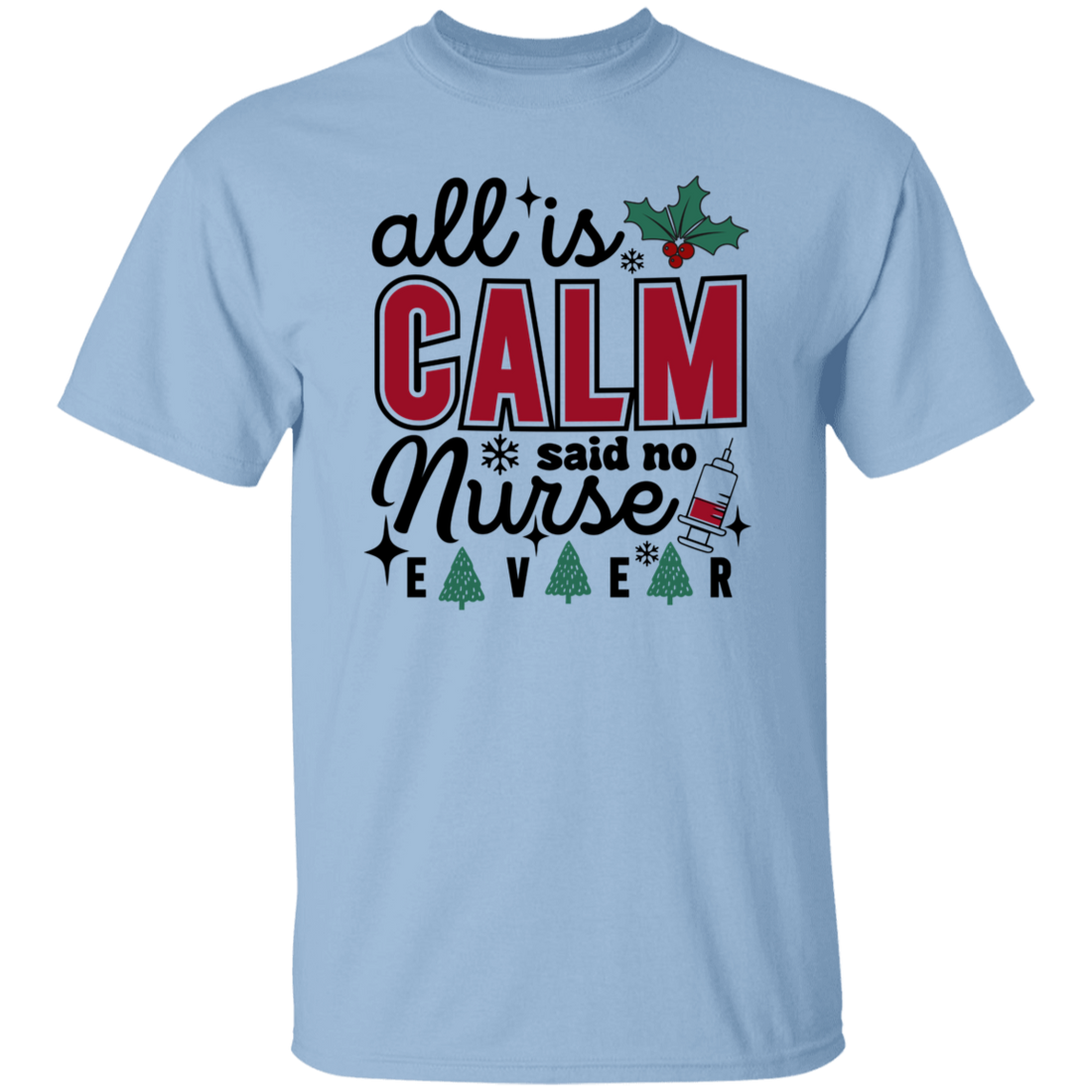 Funny Christmas "All is calm Nurse" T- Shirt!