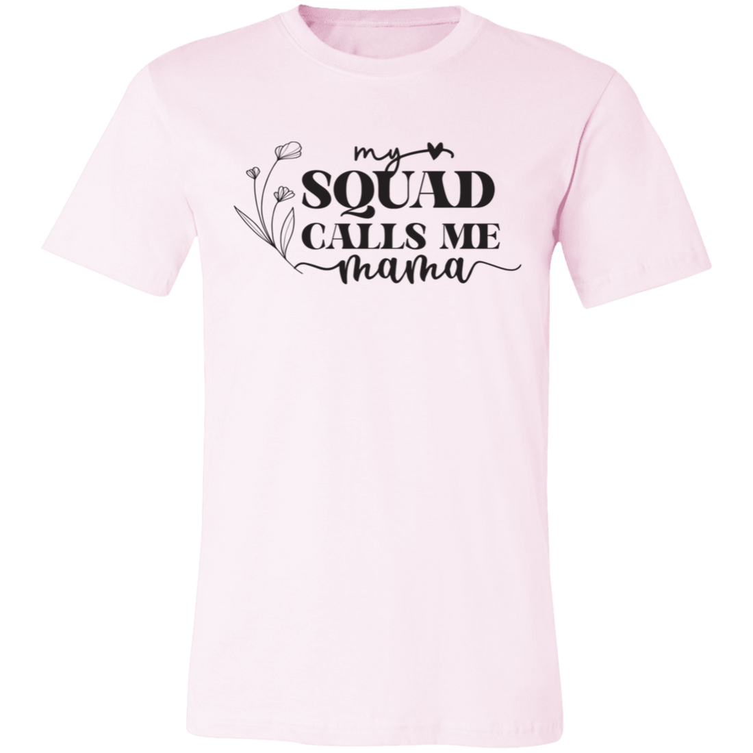 To Mom Happy Mothers's Day "Your Squad" Short-Sleeve T-Shirt