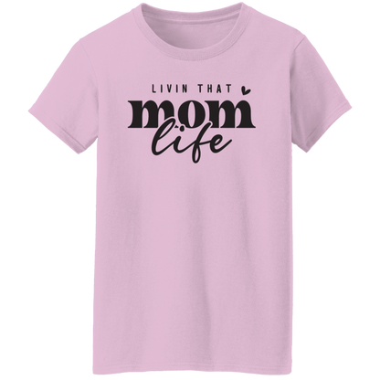 "Livin That Mom Life" Mother's Day Ladies T-Shirt