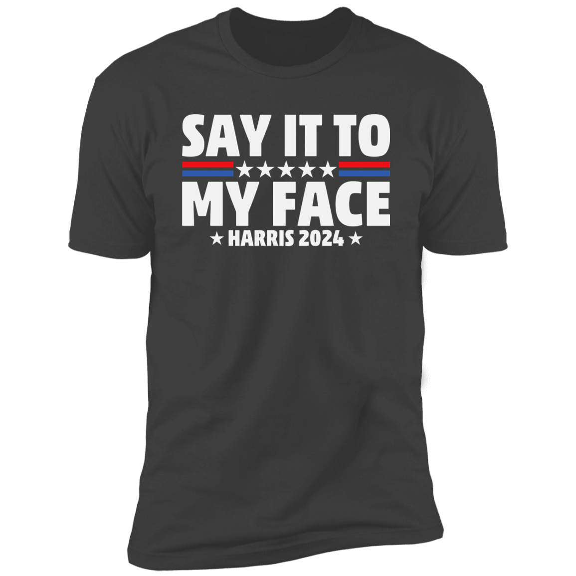 Say It To My Face "Kamala 2024" T-Shirt | Pullover Hoodie!