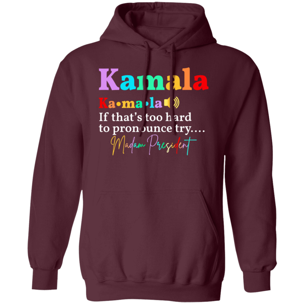 Pronounce her name "Kamala" T-Shirt | Hoodie!