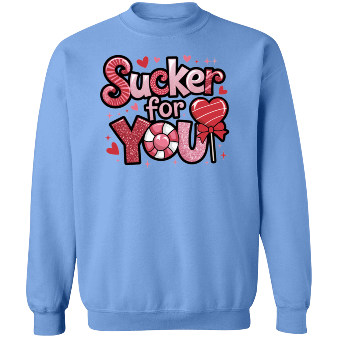 Valentine "Sucker for You" Pullover Sweatshirt for your Valentine!