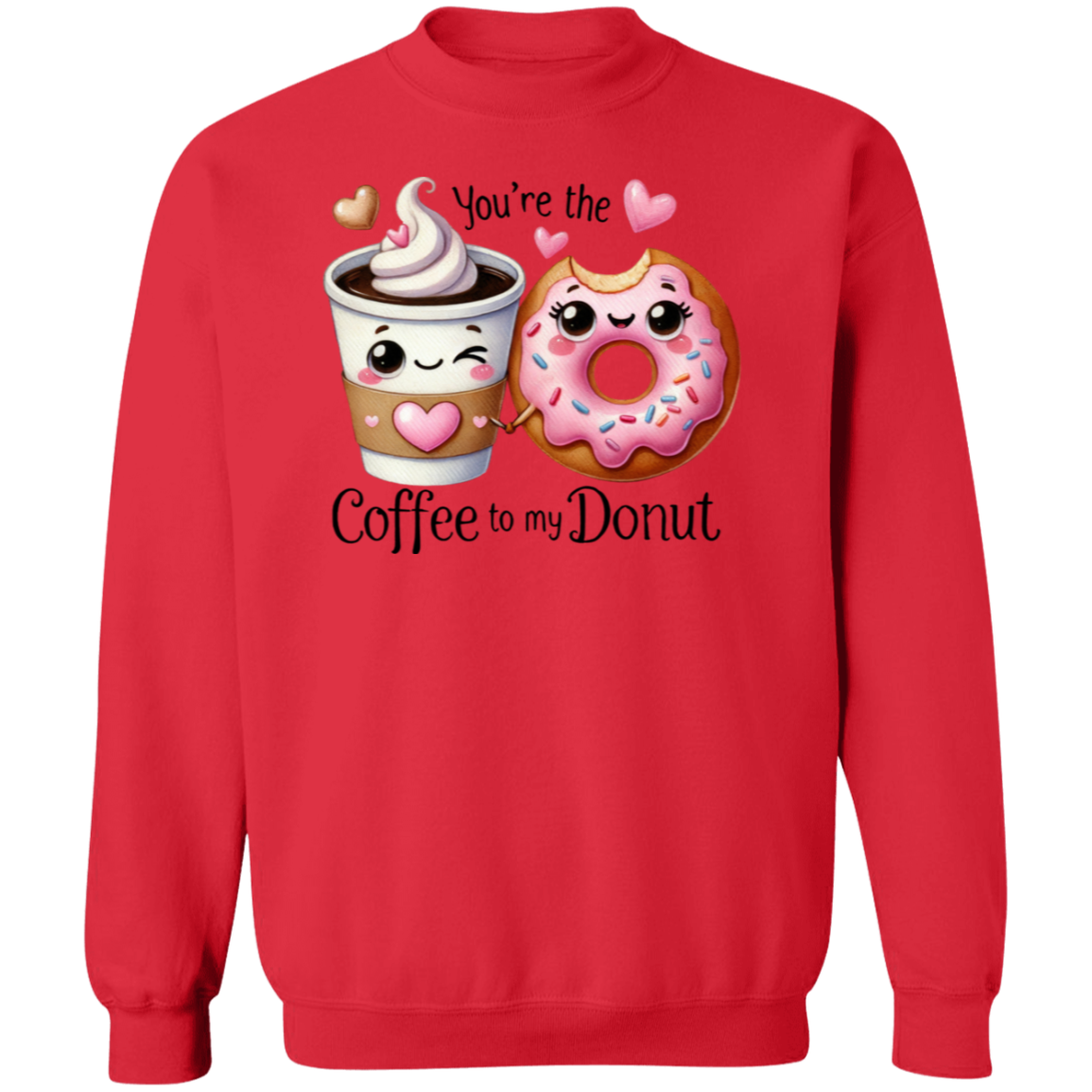 Funny Valentine "Coffee to my Donut" Pullover Sweatshirt