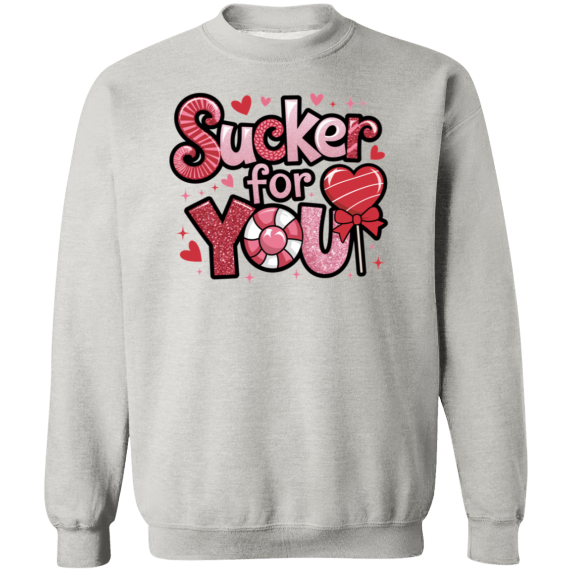 Valentine "Sucker for You" Pullover Sweatshirt for your Valentine!