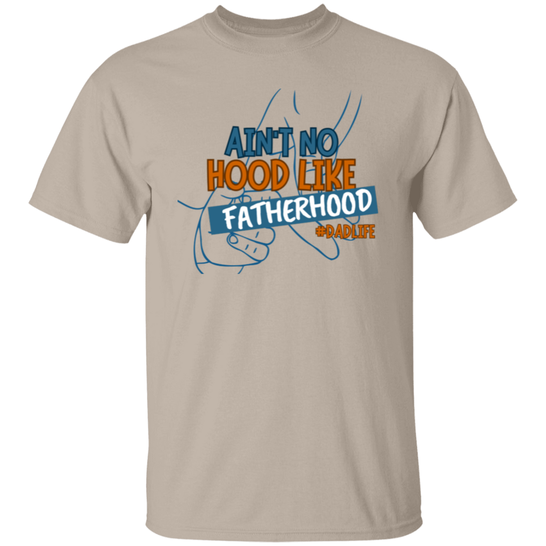 To Dad "Ain't No Hood Like Fatherhood" T-Shirt