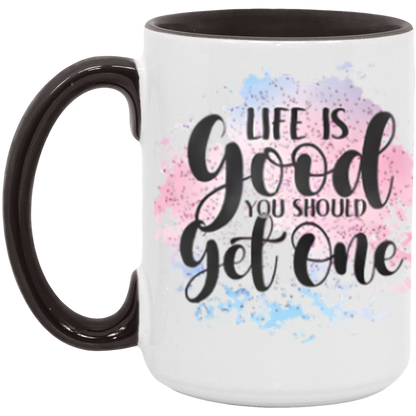 "Life Is Good" 15oz Accent Mug
