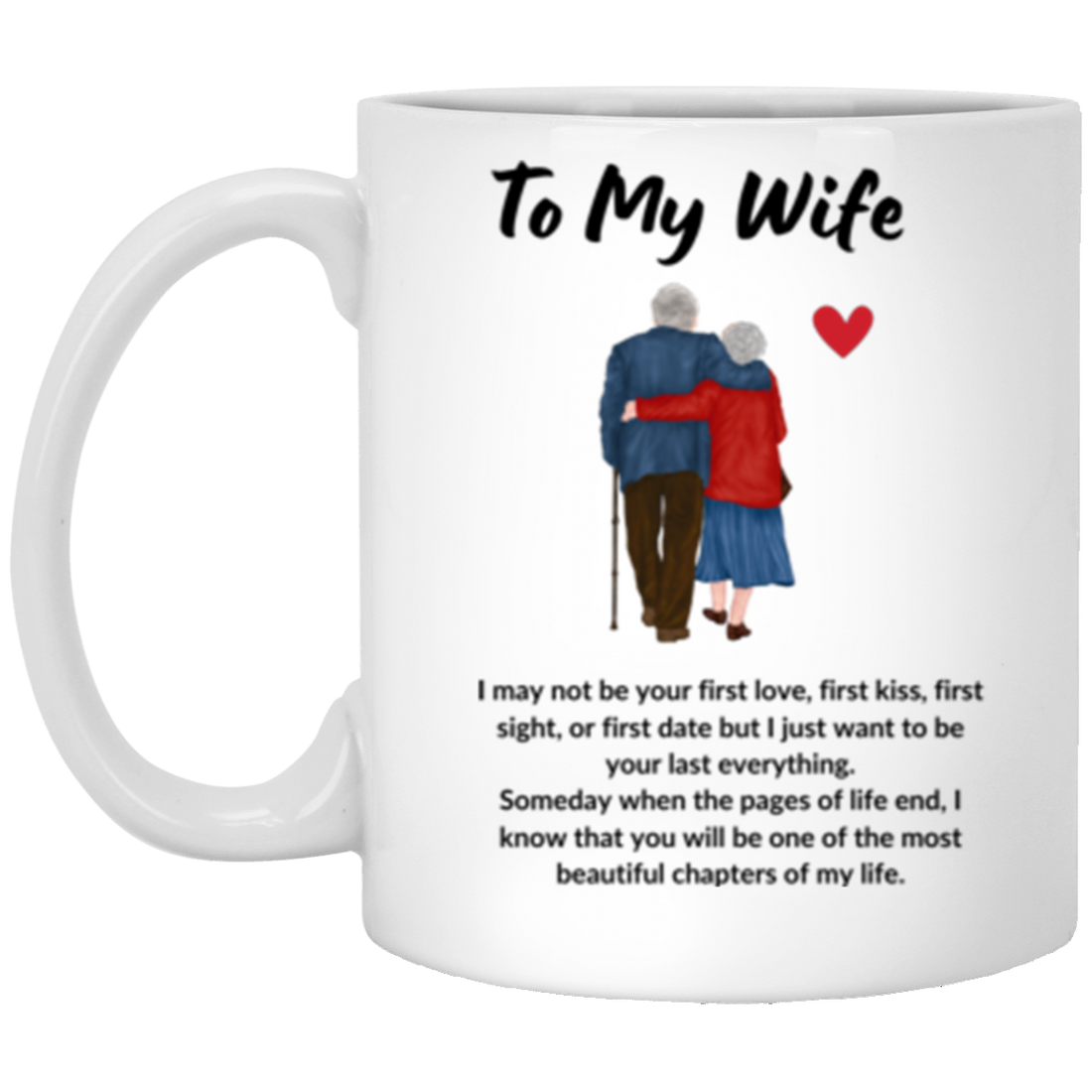 To My Wife "Your last everything" Valentine gift coffee mugs 11oz, 15oz