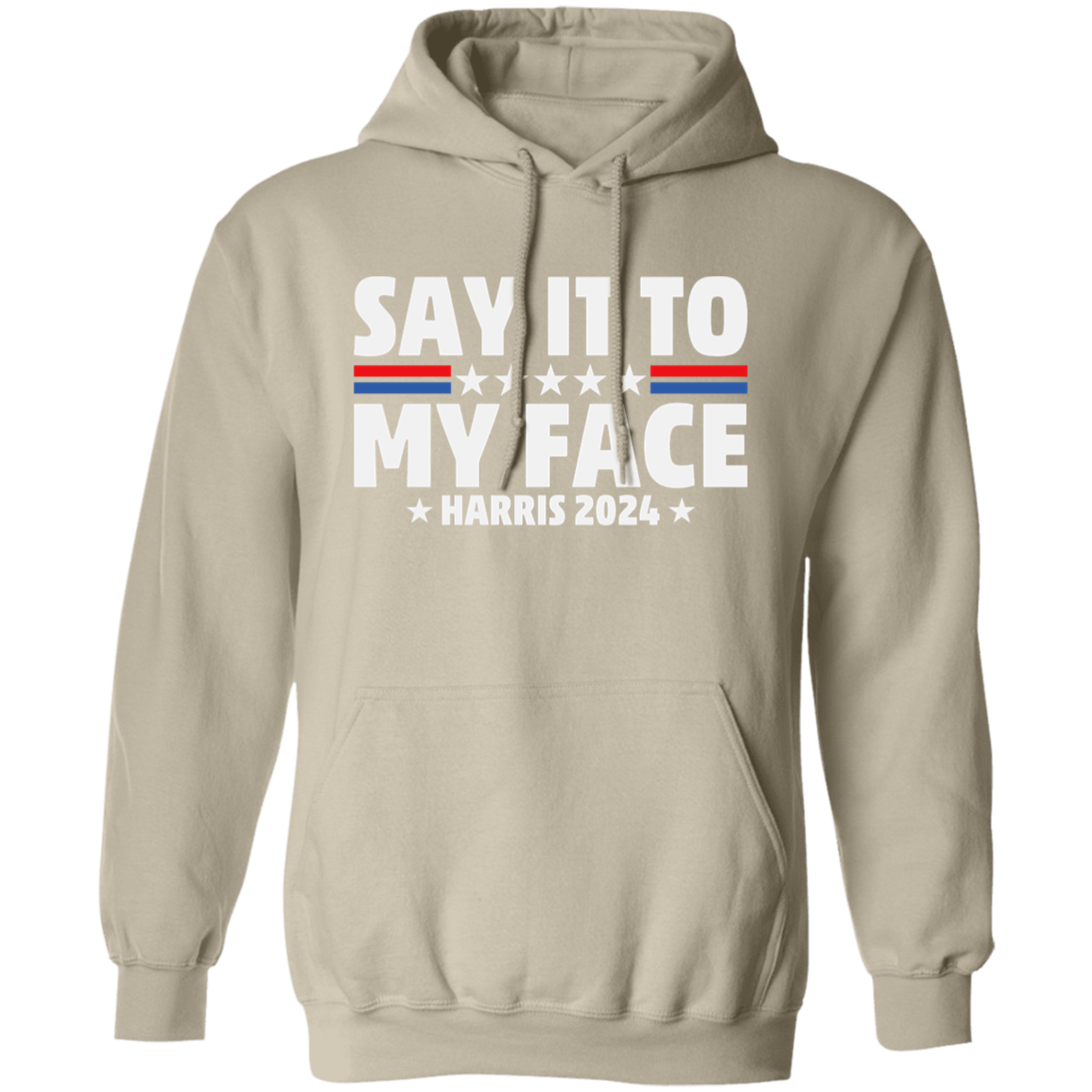 Say It To My Face "Kamala 2024" T-Shirt | Pullover Hoodie!