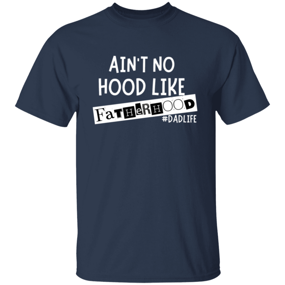 To Dad "Ain't No Hood Like Fatherhood" Short Sleeve T-Shirt