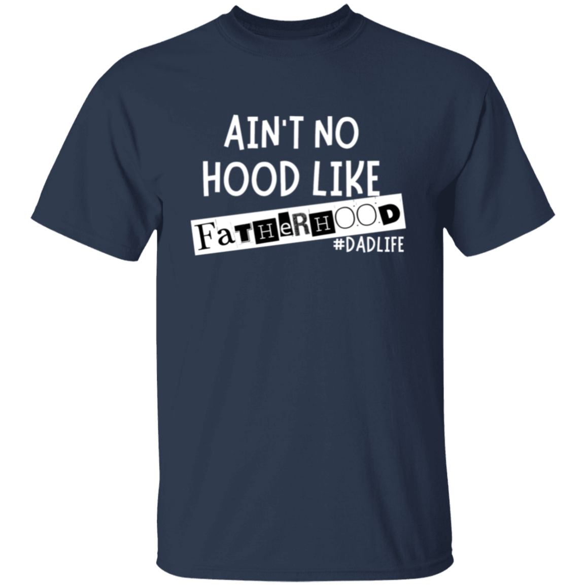 To Dad "Ain't No Hood Like Fatherhood" Short Sleeve T-Shirt
