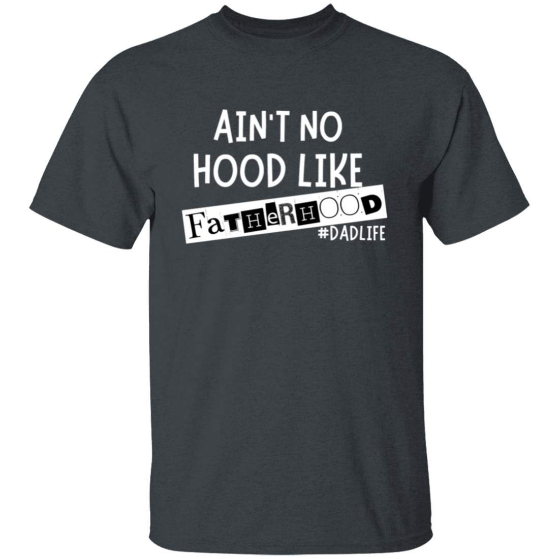 To Dad "Ain't No Hood Like Fatherhood" Short Sleeve T-Shirt