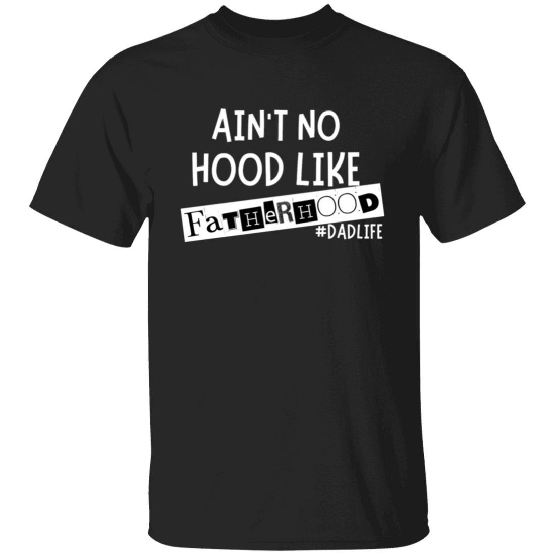 To Dad "Ain't No Hood Like Fatherhood" Short Sleeve T-Shirt