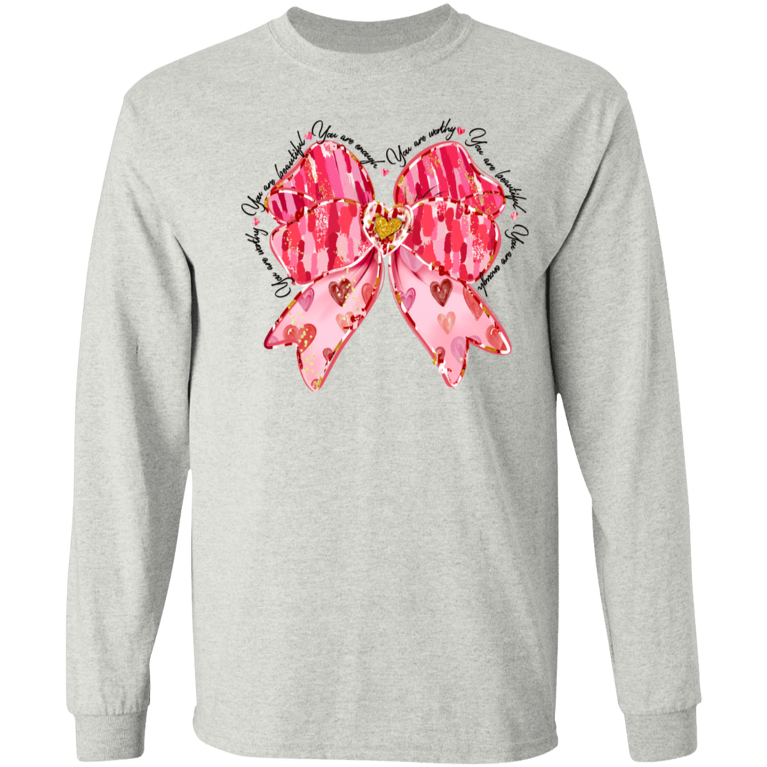 Valentine Affirmation "You Are Enough" Long Sleeve T-Shirt 5.3 oz.