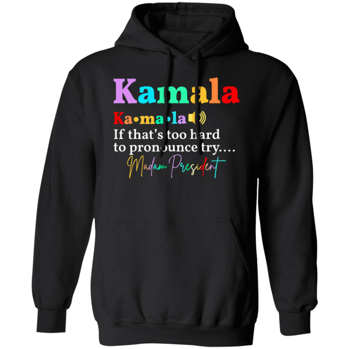 Pronounce her name "Kamala" T-Shirt | Hoodie!