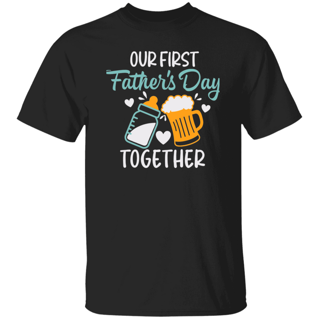 "Our First Father's Day Together" Short Sleeve  T-Shirt