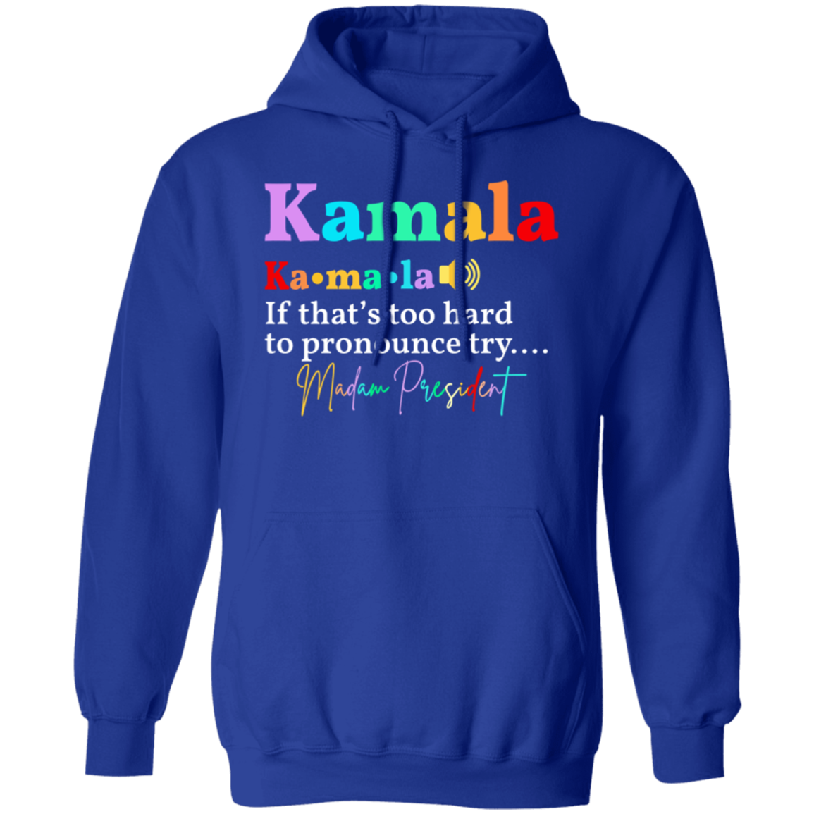 Pronounce her name "Kamala" T-Shirt | Hoodie!