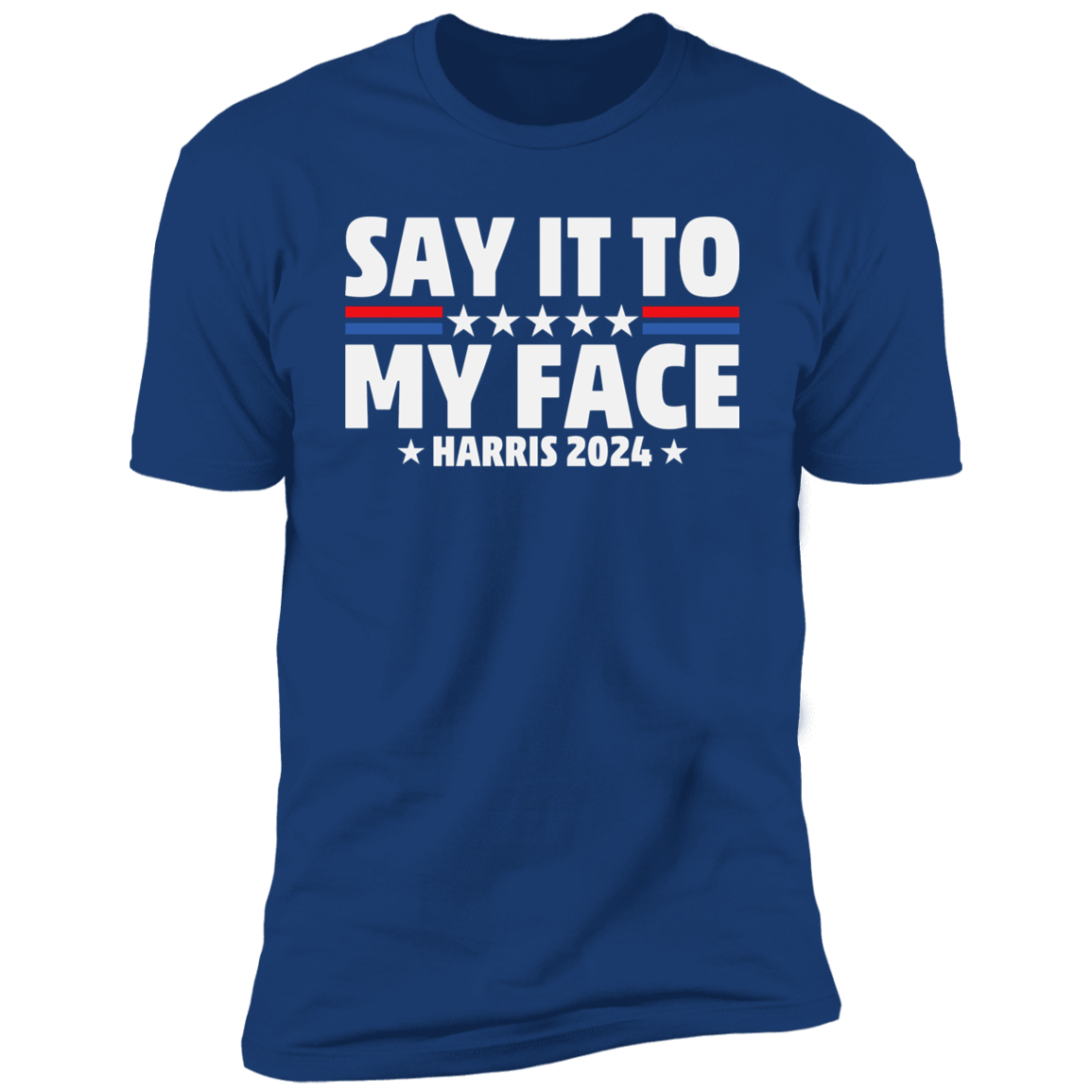 Say It To My Face "Kamala 2024" T-Shirt | Pullover Hoodie!