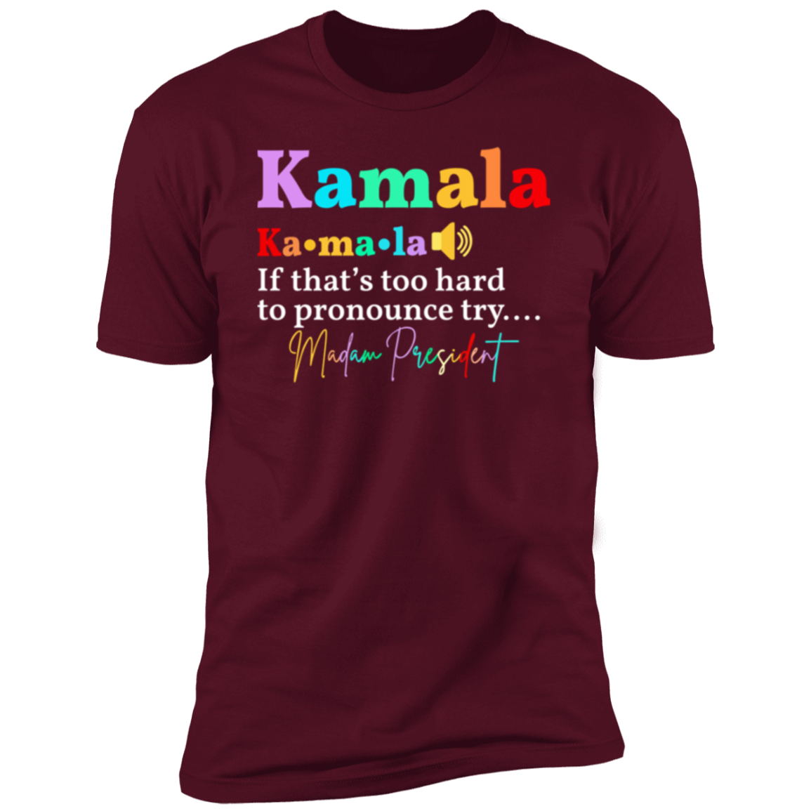 Pronounce her name "Kamala" T-Shirt | Hoodie!