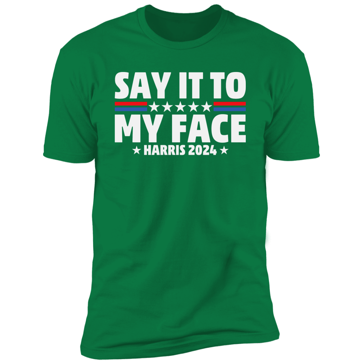 Say It To My Face "Kamala 2024" T-Shirt | Pullover Hoodie!