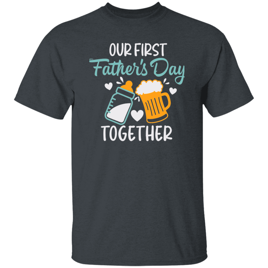 "Our First Father's Day Together" Short Sleeve  T-Shirt