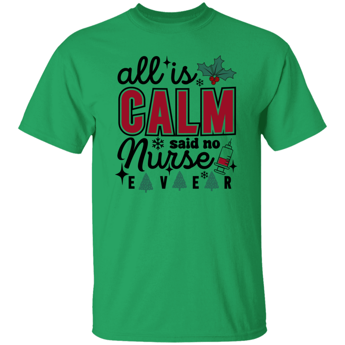 Funny Christmas "All is calm Nurse" T- Shirt!