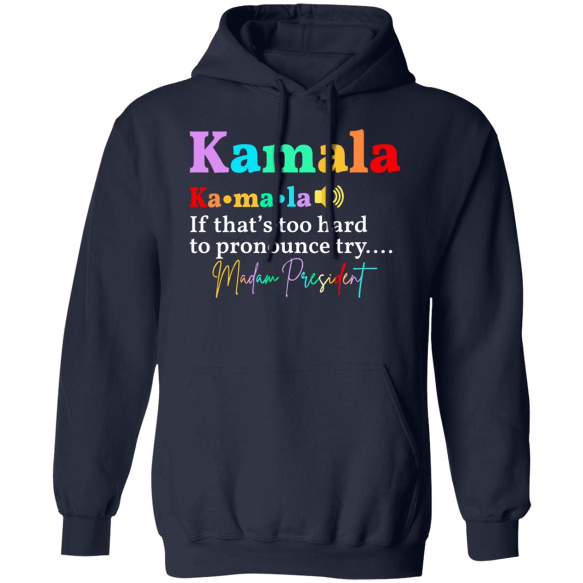 Pronounce her name "Kamala" T-Shirt | Hoodie!