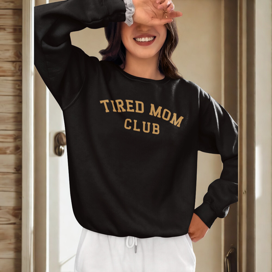 Embroidered Tired Mom Club Sweatshirt: Trendy Mama Sweatshirt