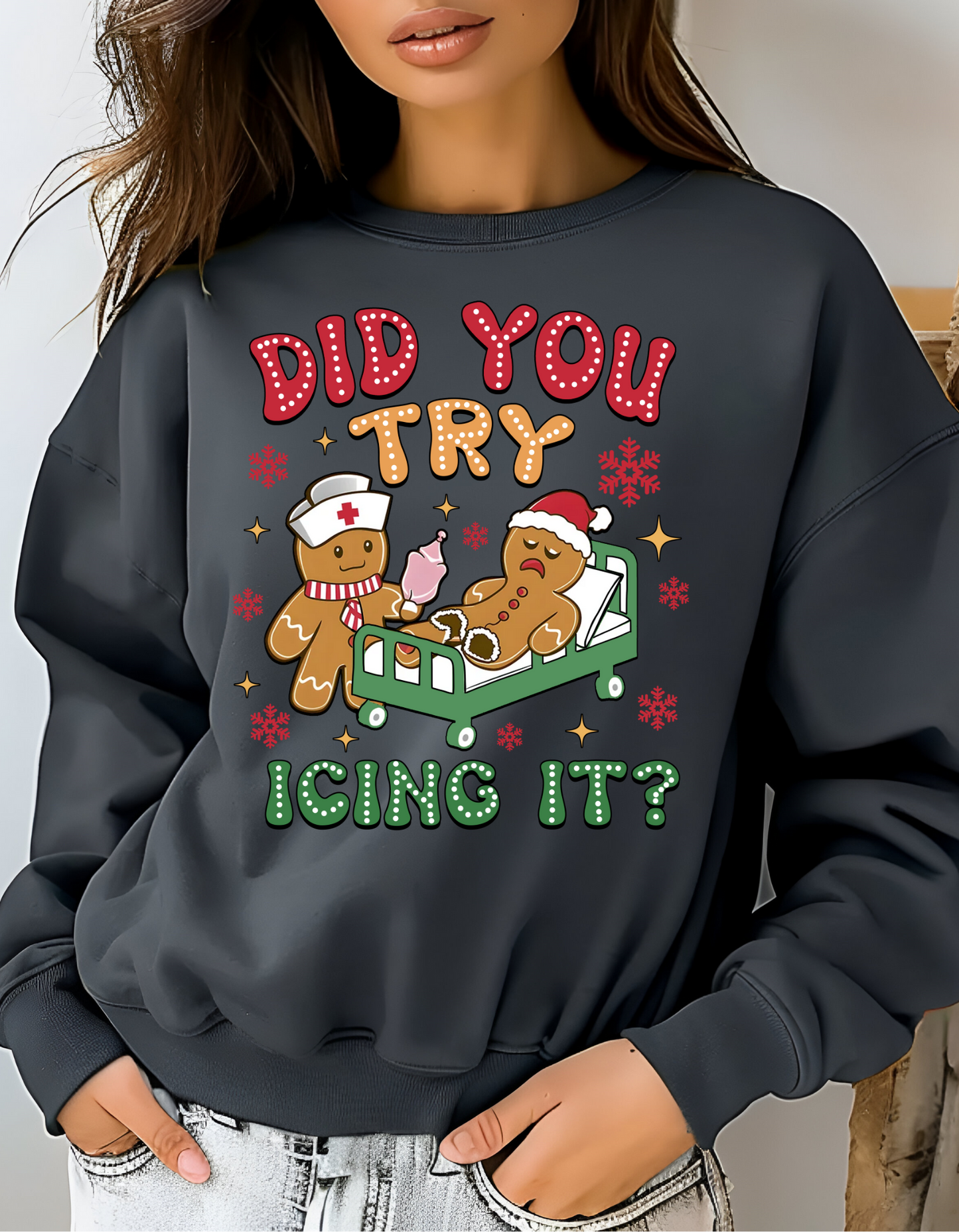 Funny Holiday "Did You Try Icing It" T-Shirt/Sweatshirt! Great Gift!