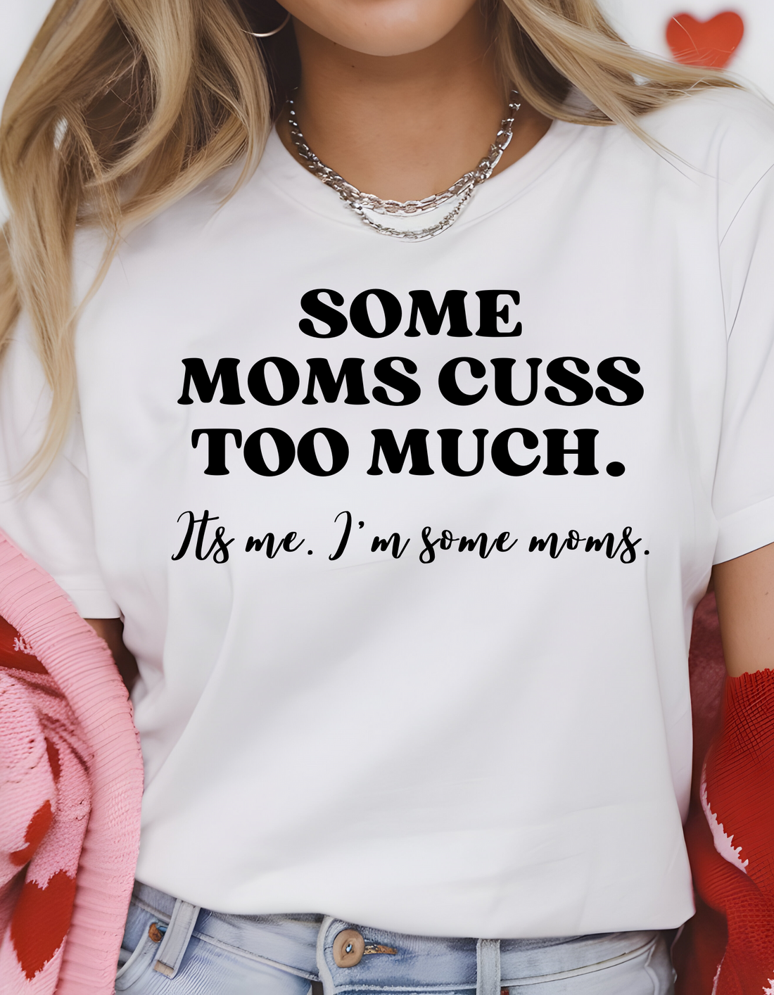 Funny "Some Moms Cuss Too Much" S/L T-Shirt | Gift for Mom
