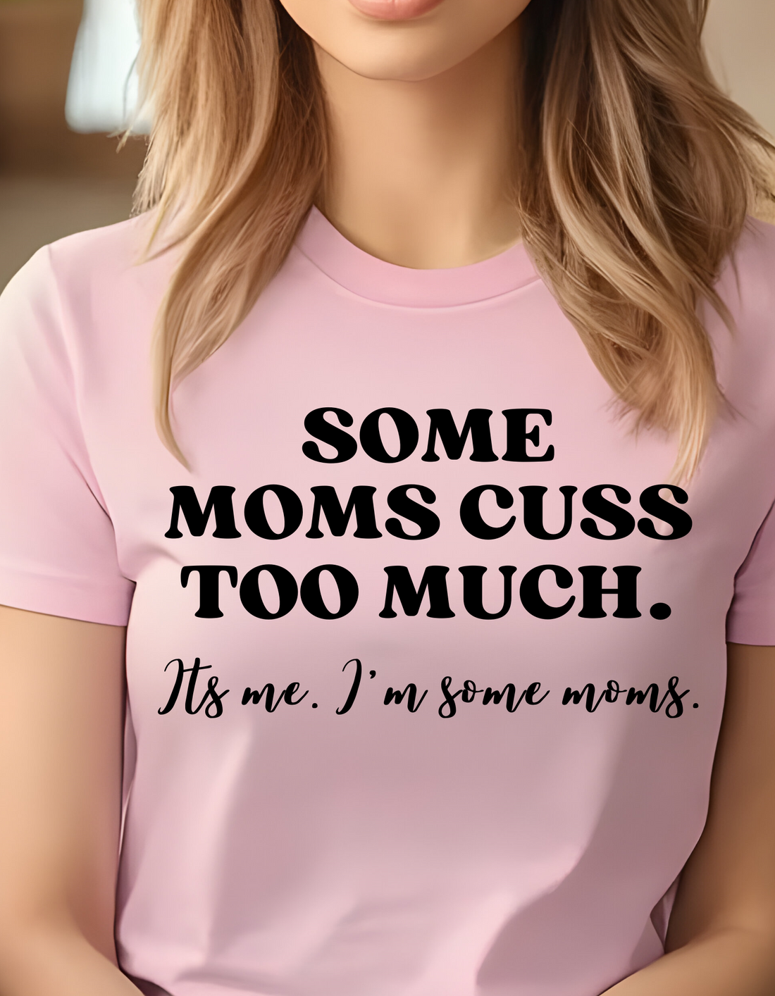 Funny "Some Moms Cuss Too Much" S/L T-Shirt | Gift for Mom