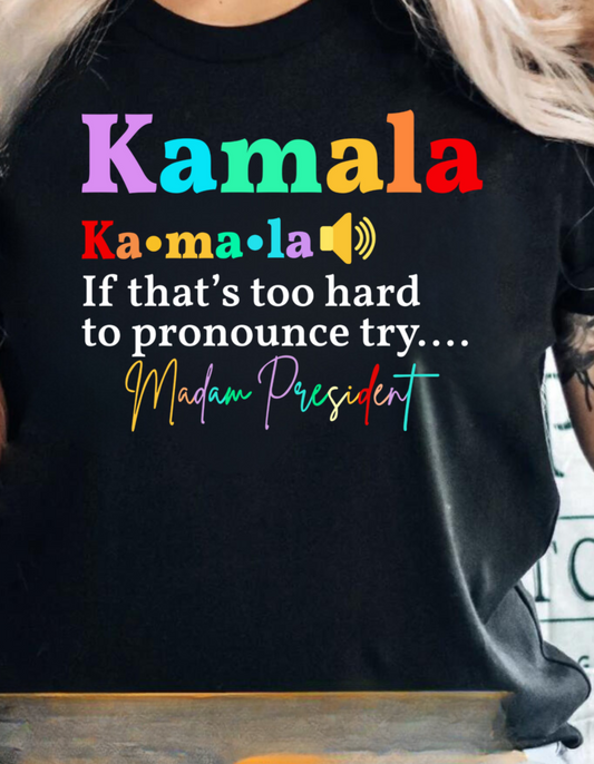 Pronounce her name "Kamala" T-Shirt | Hoodie!