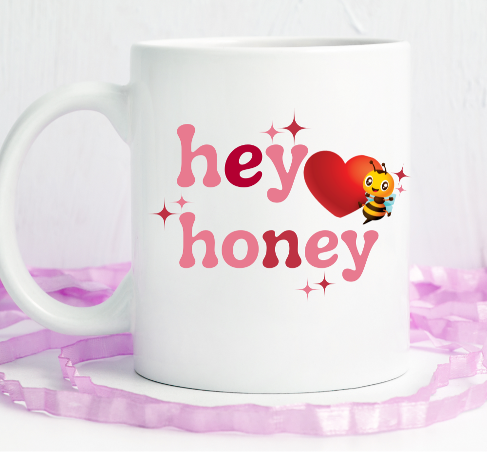 Hey Honey Valentine Mug Love Mug!