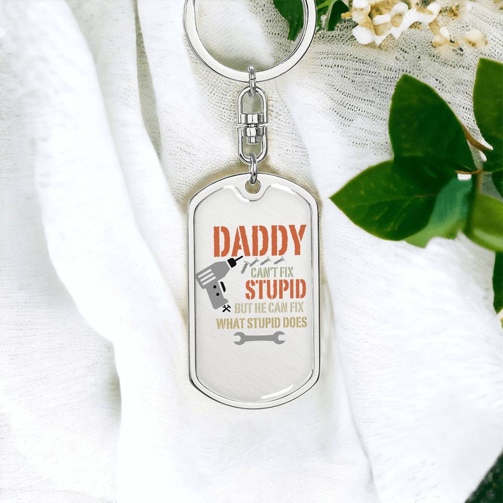 To Dad "Dad Can Fix What Stupid Does" Dog Tag with swivel Keychain