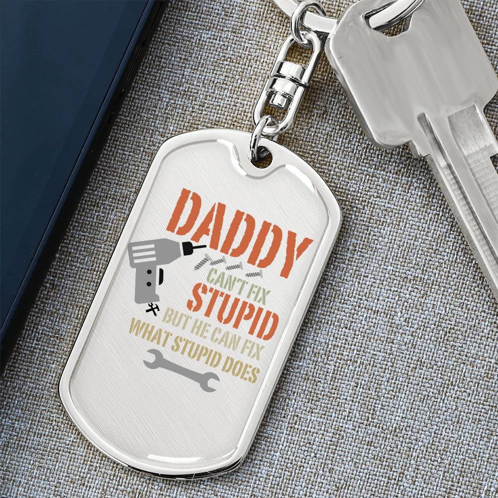 To Dad "Dad Can Fix What Stupid Does" Dog Tag with swivel Keychain