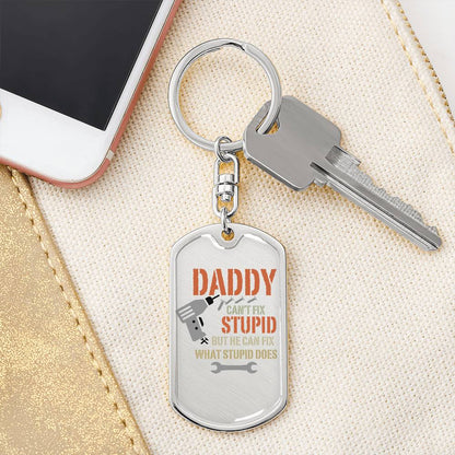 To Dad "Dad Can Fix What Stupid Does" Dog Tag with swivel Keychain