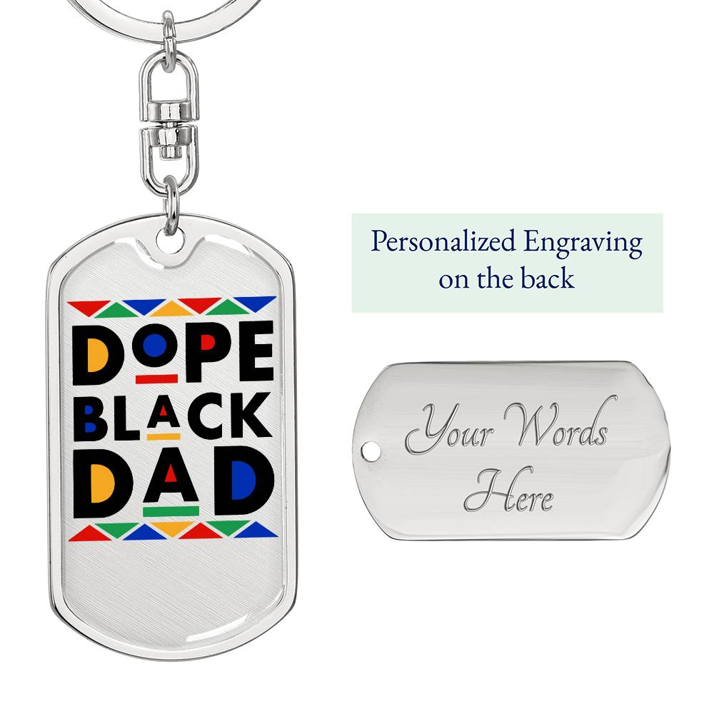 To Dad "Dope Black Dad" Dog Tag with swivel Keychain